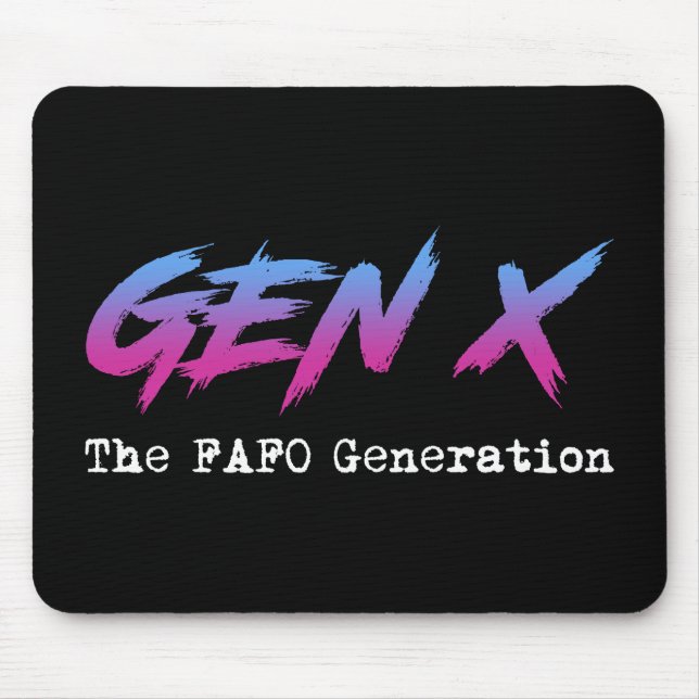 Alfombrilla De Ratón Gen X - The FAFO Generation (Frente)