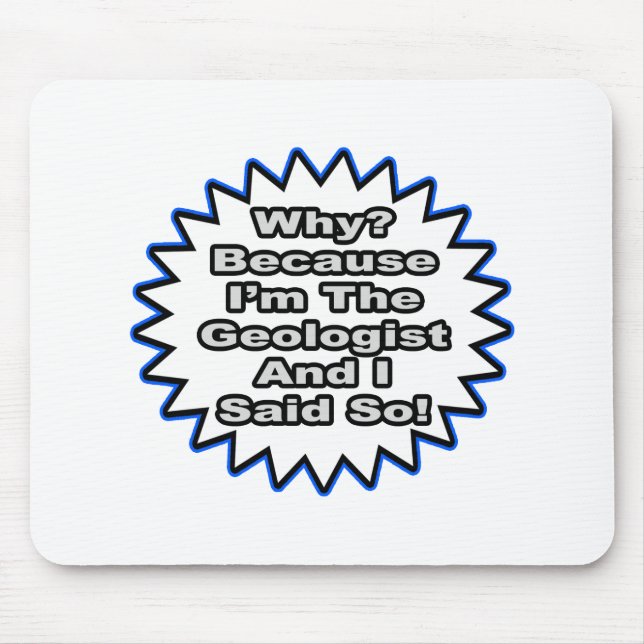 Alfombrilla De Ratón Geólogo... Porque Lo Dije. (Frente)