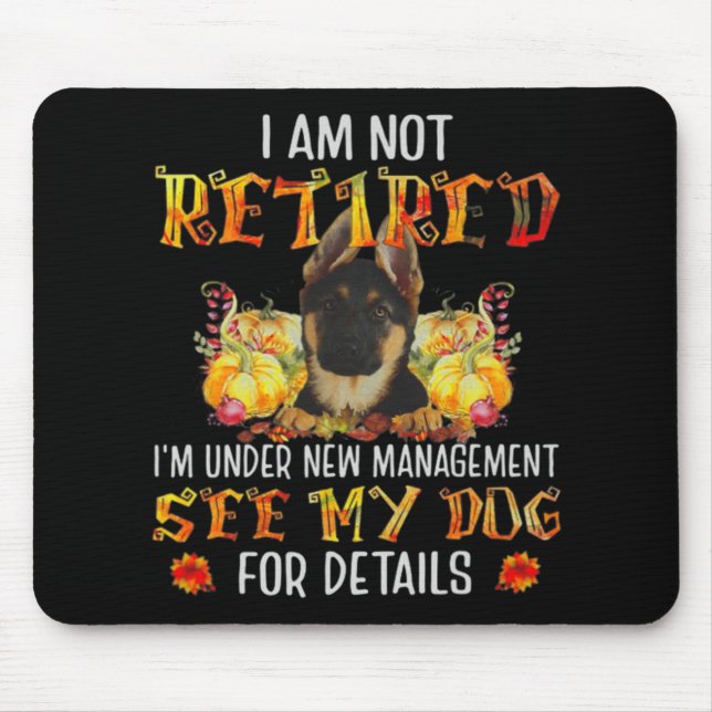Alfombrilla De Ratón German Shepherd I Am Not Retired I'm Under New Man (Frente)