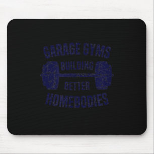Alfombrilla De Ratón Gimnasio Garage Construyendo Mejores Homeboetas Gi