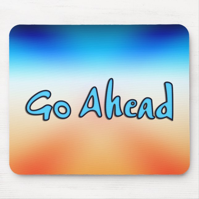 Alfombrilla De Ratón Go Ahead Mousepad (Frente)