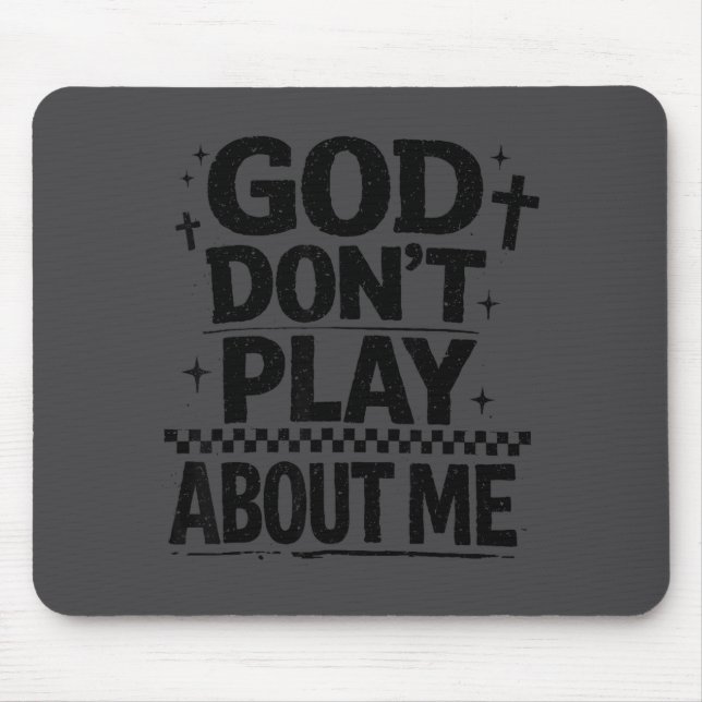 Alfombrilla De Ratón God Don't Play About Me Christian Faith Quote  (Frente)