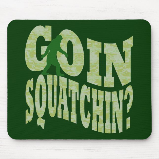 Alfombrilla De Ratón ¿Goin squatchin? texto y camo verde (Frente)