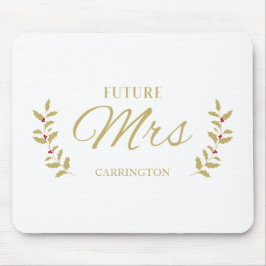 Alfombrilla De Ratón Golden Holly Branches Future MRS Bride to Be Quote