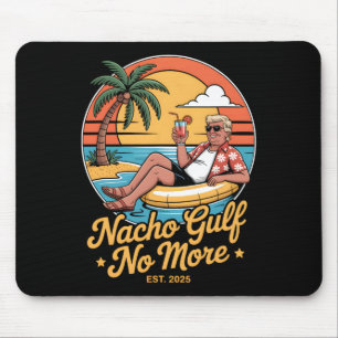 Alfombrilla De Ratón Golfo Nacho No Más Divertido Vacaciones Trump 2025