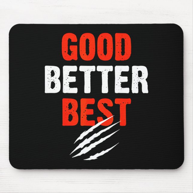Alfombrilla De Ratón Good Better Funny Motivational  (Frente)