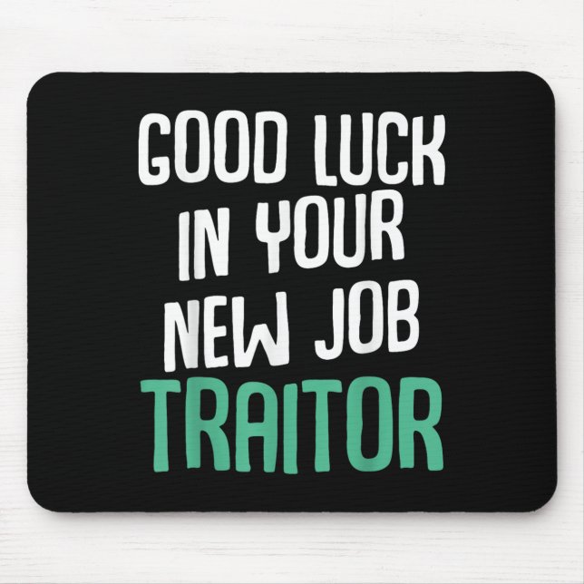 Alfombrilla De Ratón Good Luck In Your New Job Traitor Funny Sarcastic  (Frente)