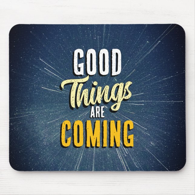 Alfombrilla De Ratón Good Things are Coming (Frente)
