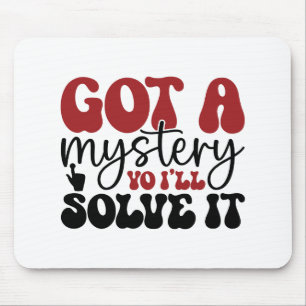 Alfombrilla De Ratón Got a mystery yo i'll solve it