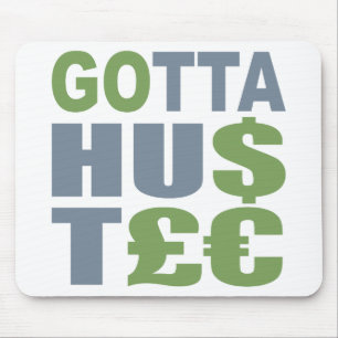Alfombrilla De Ratón GOTTA HUSTLE / HU$T£ personalizado