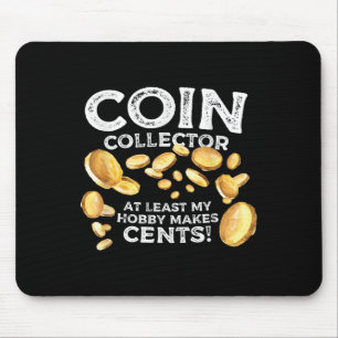 Alfombrilla De Ratón Gracioso coleccionista de monedas Hobby Cents Cita