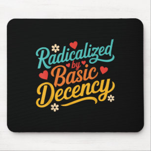 Alfombrilla De Ratón Gracioso Radicalizado Por Cita Básica De Decencia