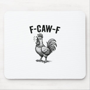 Alfombrilla De Ratón Gráfica divertida de pollo F-Caw-F sarcástica