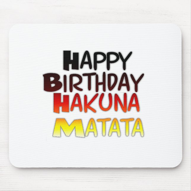 Alfombrilla De Ratón Gráfico Inspirador Feliz cumpleaños Hakuna Matata (Frente)