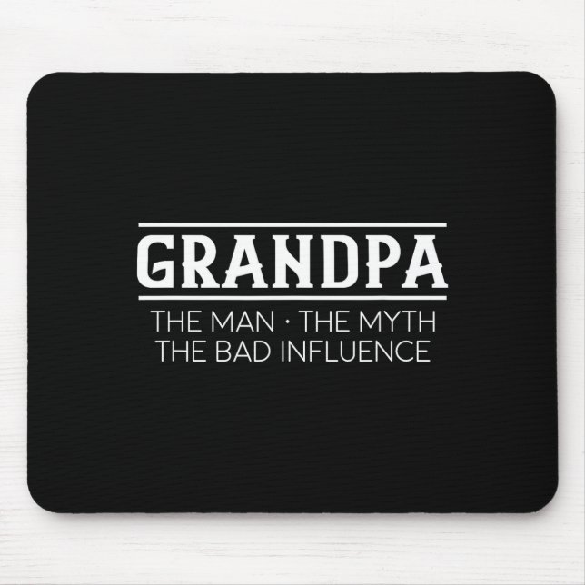 Alfombrilla De Ratón Grandpa The Man The Bad Influence Gift  (Frente)