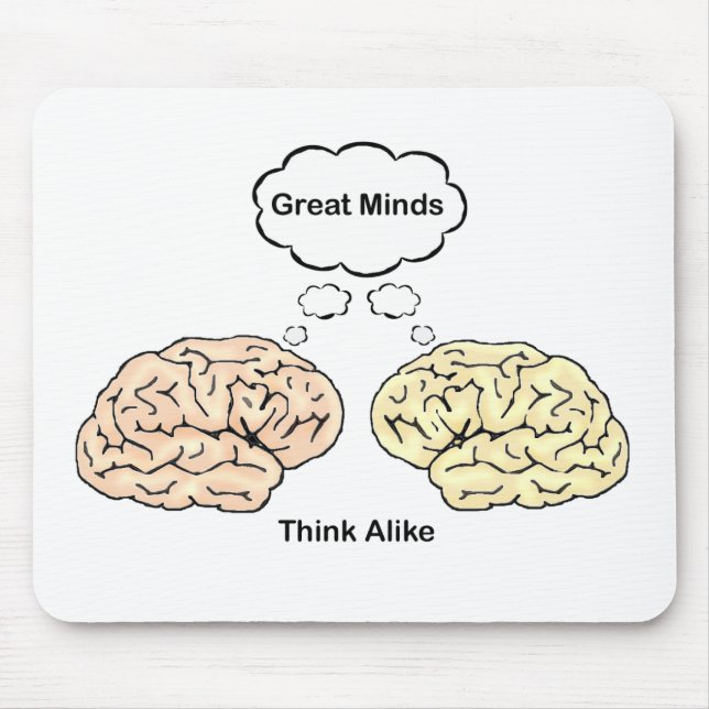 Alfombrilla De Ratón Great Minds Think Alike (Frente)
