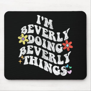 Alfombrilla De Ratón Groovy Im Beverly Haciendo Cosas Cosas Graciosas M