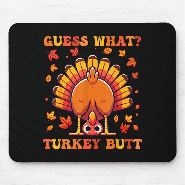 Alfombrilla De Ratón Guess What Turkey Butt Funny Thanksgiving Boys Tod (Frente)
