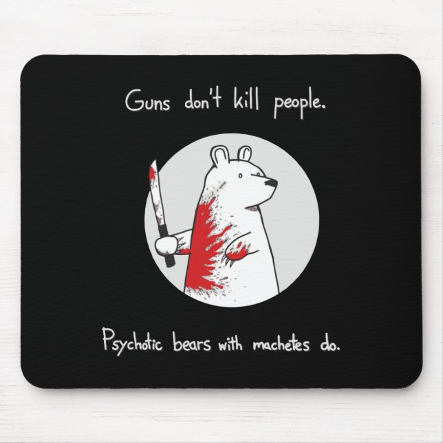 Alfombrilla De Ratón Guns Dont Kill People Bears With Machetes Do  (Frente)