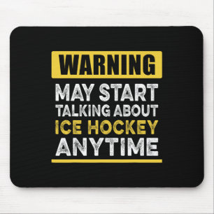 Alfombrilla De Ratón Hablando de Hockey sobre Hielo en Cualquier Moment
