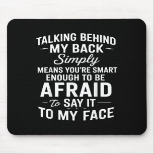Alfombrilla De Ratón Hablar detrás de mi espalda significa simplemente 