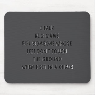 Alfombrilla De Ratón Hablo un gran juego para alguien cuyos pies no toc