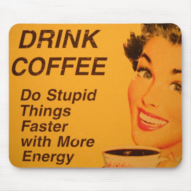 Alfombrilla De Ratón Hacer cosas estúpidas más rápido (Frente)