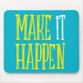 Alfombrilla De Ratón Hacer que ocurra Mousepad