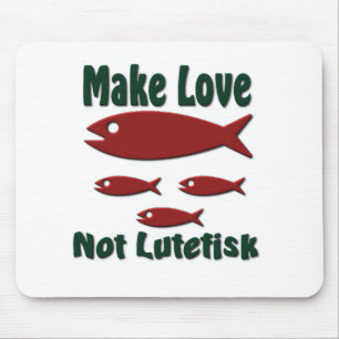 Alfombrilla De Ratón Haga el amor no Lutefisk