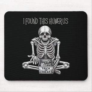 Alfombrilla De Ratón Halloween Regalos Skeleton Encontré Este Humerus