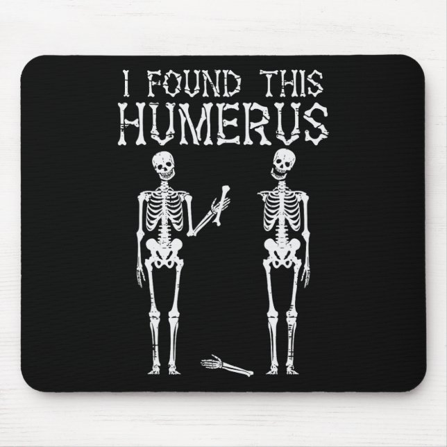 Alfombrilla De Ratón Halloween Skeleton Encontré Humerus Funny Costume  (Frente)