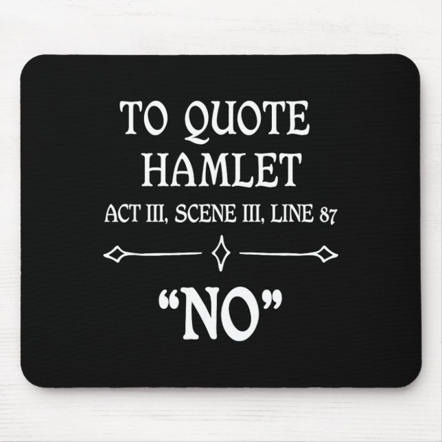 Alfombrilla De Ratón Hamlet Quote Sarcastic Funny Gift Actors Theatre  (Frente)
