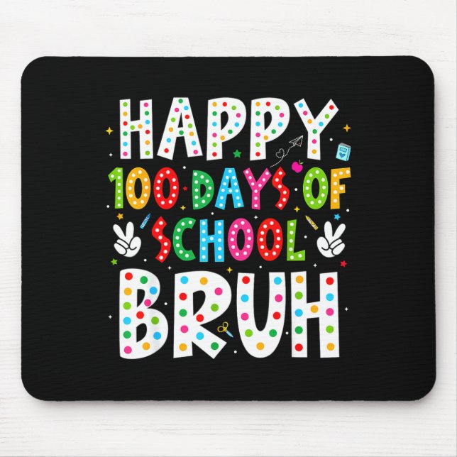 Alfombrilla De Ratón Happy 100 Days Of School Bruh 100th Day Teacher Bo (Frente)