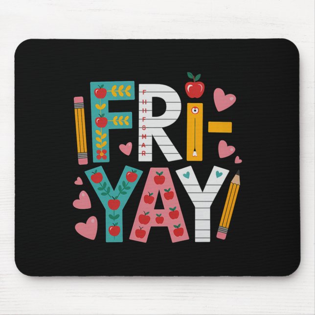 Alfombrilla De Ratón Happy Fri-yay Teacher Fry Yay Funny Friday Weekend (Frente)