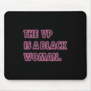 Alfombrilla De Ratón Harris Vp El Vp Es Una Mujer Negra
