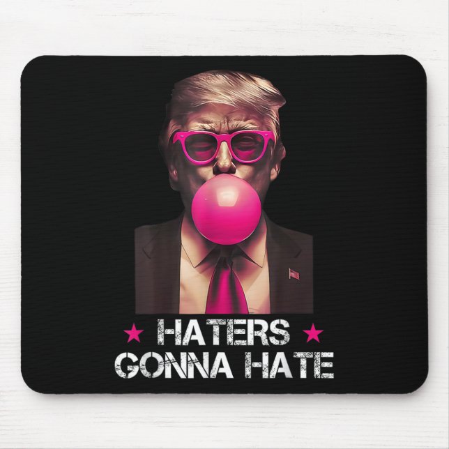 Alfombrilla De Ratón Haters Gonna Hate Funny Trump Bubble Gum Donald Tr (Frente)