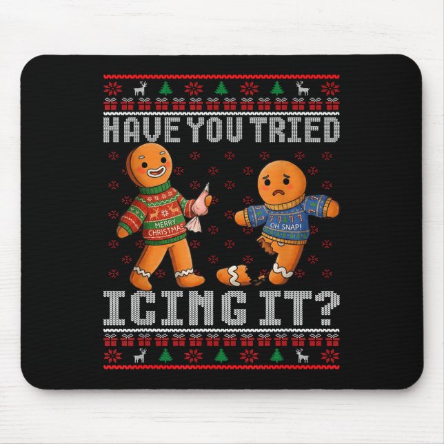Alfombrilla De Ratón Have You Tried Icing It Ugly Christmas Gingerbread (Frente)