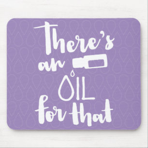 Alfombrilla De Ratón Hay un aceite para eso