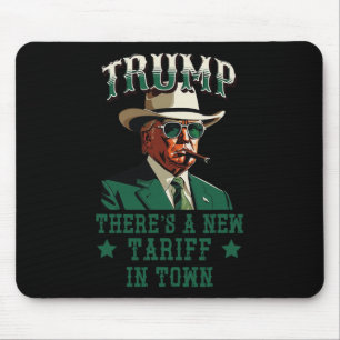 Alfombrilla De Ratón Hay Un Nuevo Arancel En La Ciudad Trump Vaquero Sh