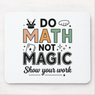 Alfombrilla De Ratón Haz Matemáticas No Magia Divertido Profesor De Mat