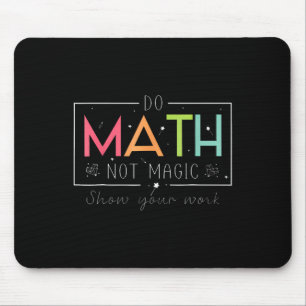 Alfombrilla De Ratón Haz Matemáticas No Magia Divertido Profesor De Mat