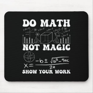 Alfombrilla De Ratón Haz Matemáticas No Magia Muestra Tu Trabajo Matemá