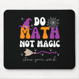 Alfombrilla De Ratón Haz Matemáticas No Magia Muestra Tu Trabajo Profes