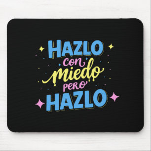 Alfombrilla De Ratón Hazlo con miedo pero hazlo