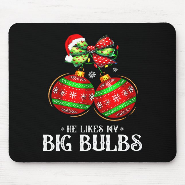 Alfombrilla De Ratón He Likes My Big Bulbs Couples Love Candy Christmas (Frente)