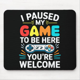 Alfombrilla De Ratón He Pausado Mi Juego Para Estar Aquí Camisas Hombre