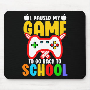 Alfombrilla De Ratón He Pausado Mi Juego Para Volver A La Escuela Jugad