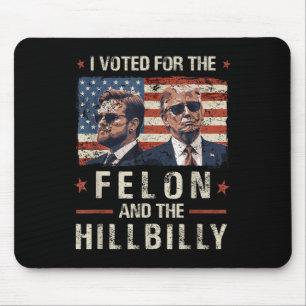 Alfombrilla De Ratón He Votado Por El Felon Y La Hillbilly 2024 Trump