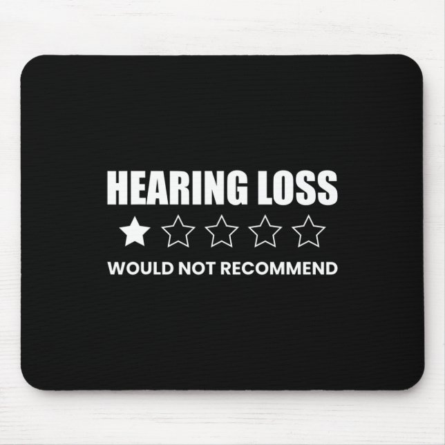 Alfombrilla De Ratón Hearing Loss Would Not Recommend  (Frente)