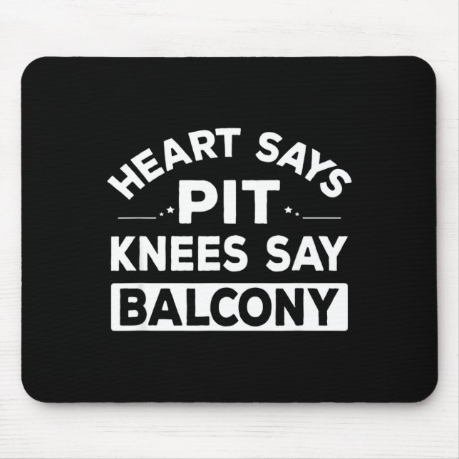Alfombrilla De Ratón Heart Says T Knees Say Balcony Funny Quote  (Frente)